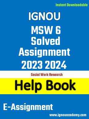 IGNOU MSW 6 Solved Assignment 2023 2024